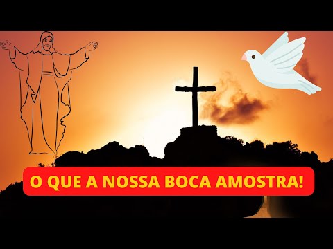 DEVOCIONAL (O QUE A NOSSA BOCA AMOSTRA)
