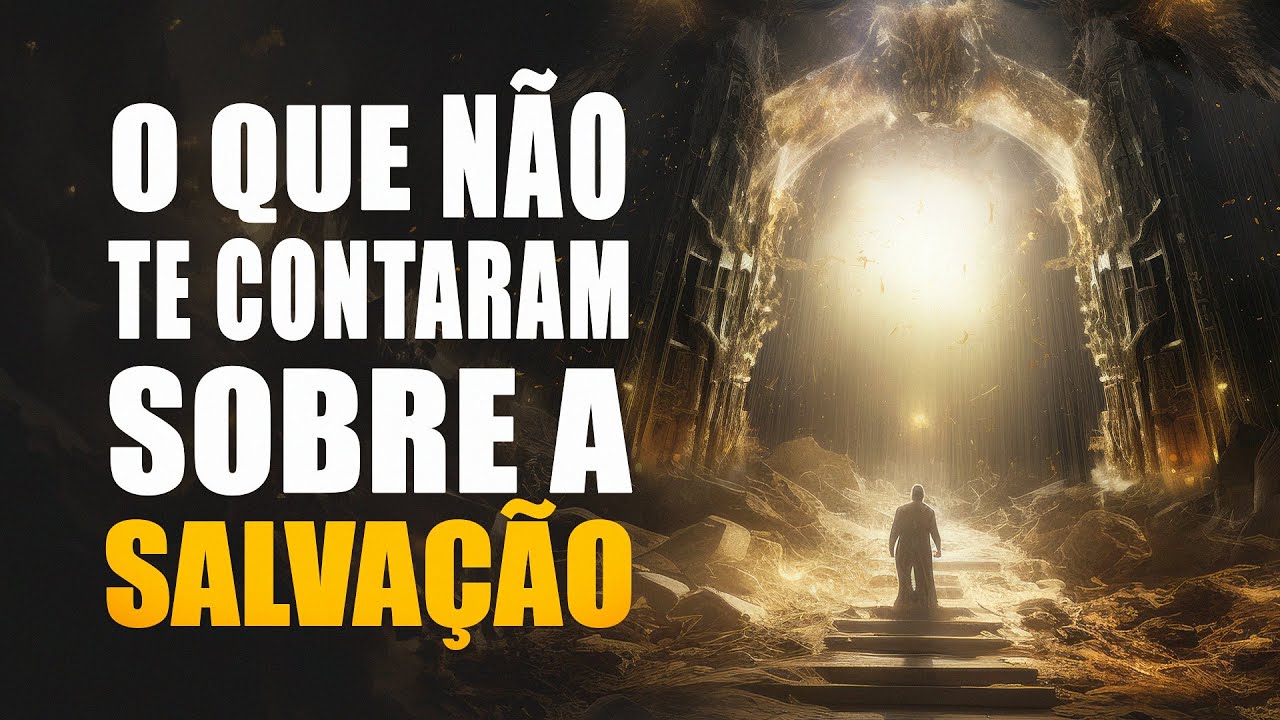 O QUE NÃO TE CONTARAM SOBRE A SALVAÇÃO - Lamartine Posella