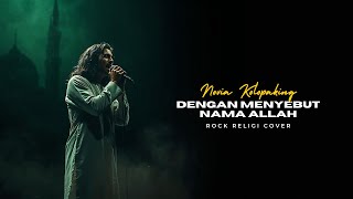 Download lagu DENGAN MENYEBUT NAMA ALLAH – Religi Rock Cover | Vokal Pria Serak Tinggi mp3