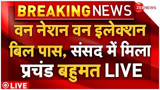 One Nation One Election Bill Pass In Parliament LIVE: वन नेशन वन इलेक्शन बिल की संसद में प्रचंड जीत