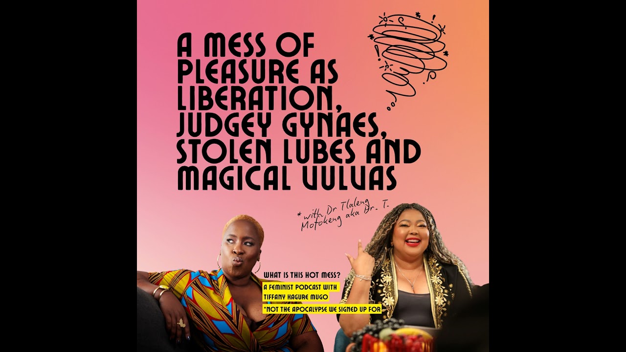 A mess of pleasure as liberation, judgey gynaes, stolen lubes and  magical vulvas with Dr T. a.k....