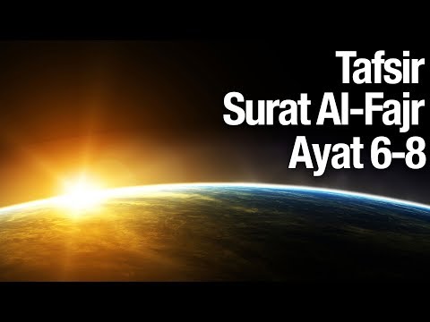 Tafsir Al Quran Surat Al Fajr: Tafsir Ayat 6-8 Bagian 1 - Ustadz Abdullah Zaen, MA Taqmir.com