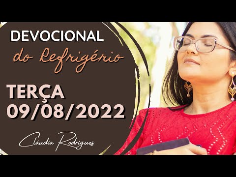 09/08/22 Devocional do Refrigério • reflexão e palavra de hoje • Cláudia Rodrigues.