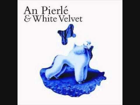 An Pierlé & White Velvet - It's Got To Be Me