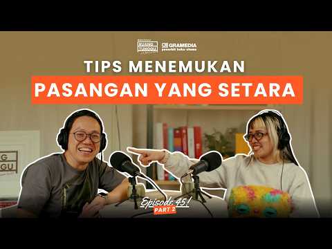 Kesetaraan dalam Cinta: Haruskah Pasangan Selalu Selevel? | POD. RUANG TUNGGU #S3 | EP. 45 (Part 2)