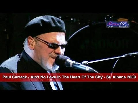 Paul Carrack - Ain't No Love In The Heart Of The City - St. Albans 2009