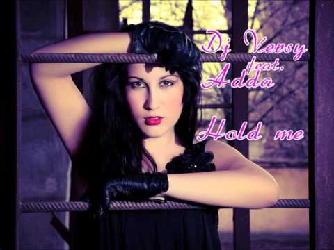 Dj Versy Feat. Adda - Hold Me (Radio edit)