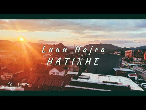 Luan Hajra - HATIXHE  (Official 2020)