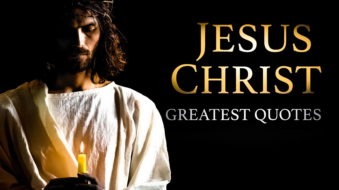 Jesus Christ - Greatest Quotes