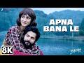 Apna Bana Le 8K Video Arijit Singh Bhediya Varun Dhawan Kriti Sanon Sachin Jigar Amitabh