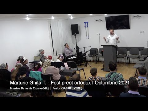 Mărturie Ghiță T. - Fost preot ortodox | Biserica Dunamis Crasna | Octombrie 2021