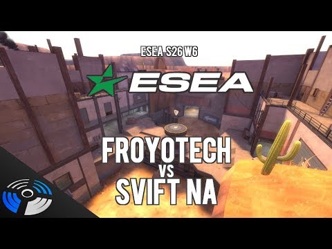 ESEA S26 W6: froyotech vs. SVIFT NA - Pro Team Fortress 2