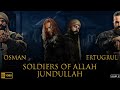 HD Soldier Of Allah Ertugrul X Osman Jundallah Arabic Nasheed نشيد جند الله Oghuz Films
