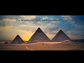 Great Pyramids The Mystery Is Solved