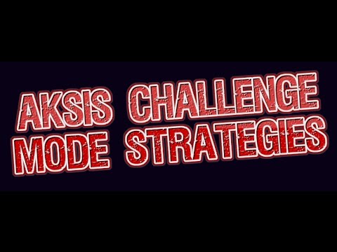 3 Aksis Challenge Mode Strategies | Take Your Pick!