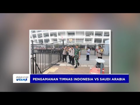 PENGAMANAN PERTANDINGAN BOLA INDONESIA VS SAUDI ARABIA