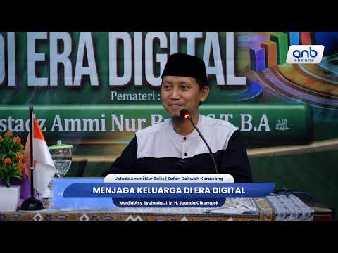 Menjaga Keluarga di Era Digital | Ustadz Ammi Nur Baits