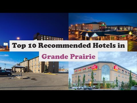 Top 10 Recommended Hotels In Grande Prairie | Best Hotels In Grande Prairie