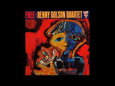 Benny Golson Quartet - Free (Full Album)