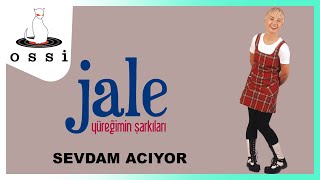 Jale / Sevdam Acıyor