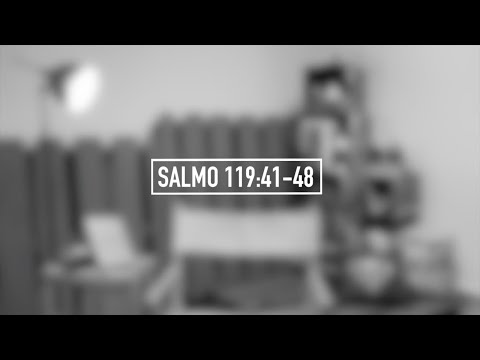 Salmo 119:41-48 | Devocional