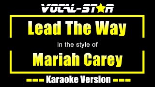 Mariah Carey - Lead The Way (Karaoke Version) with Lyrics HD Vocal-Star Karaoke