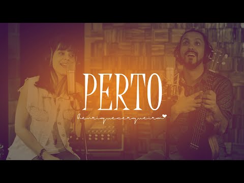 Henrique Cerqueira feat Marcela Taís - Perto (Official Vídeo)