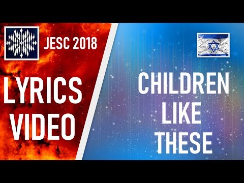 [LYRICS VIDEO] NOAM DADON - CHILDREN LIKE THESE | JESC 2018 ISRAEL
