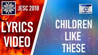 [LYRICS VIDEO] NOAM DADON - CHILDREN LIKE THESE | JESC 2018 ISRAEL
