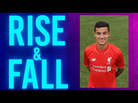 Rise & Fall: Phillip Coutinho