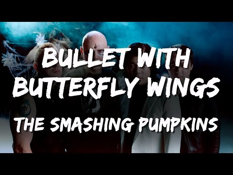 Smashing Pumpkins - Bullet With Butterfly Wings (Lyrics)