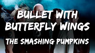 Download lagu Smashing Pumpkins - Bullet With Butterfly Wings (Lyrics) mp3