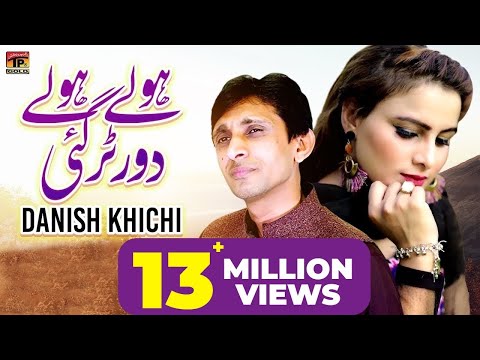 Hole Hole Door Tur Gayi - Danish Khichi