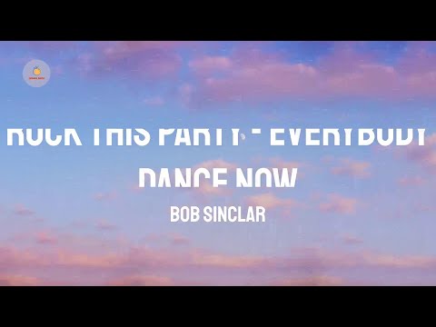 Bob Sinclar - Rock This Party - Everybody Dance Now (Lyric Video)