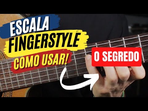 [segredo] ESCALA FINGERTYLE - Como tocar a melodia e os acordes em fingerstyle!