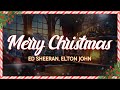 Ed Sheeran Elton John Merry Christmas Lyrics