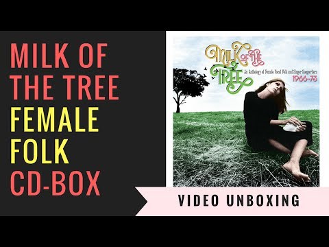 Milk of the tree: An Anthology of Female Vocal Folk and Singers-Songwriters: video unboxing