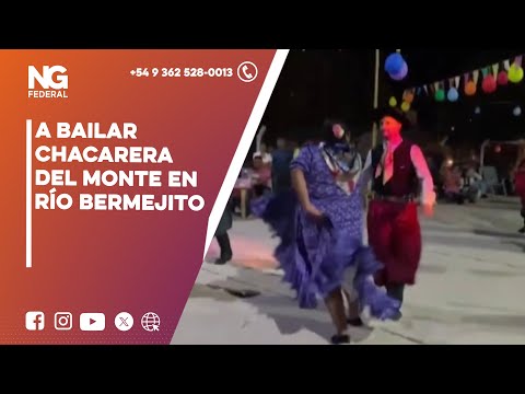 NGFEDERAL - A BAILAR CHACARERA DEL MONTE EN RÍO BERMEJITO