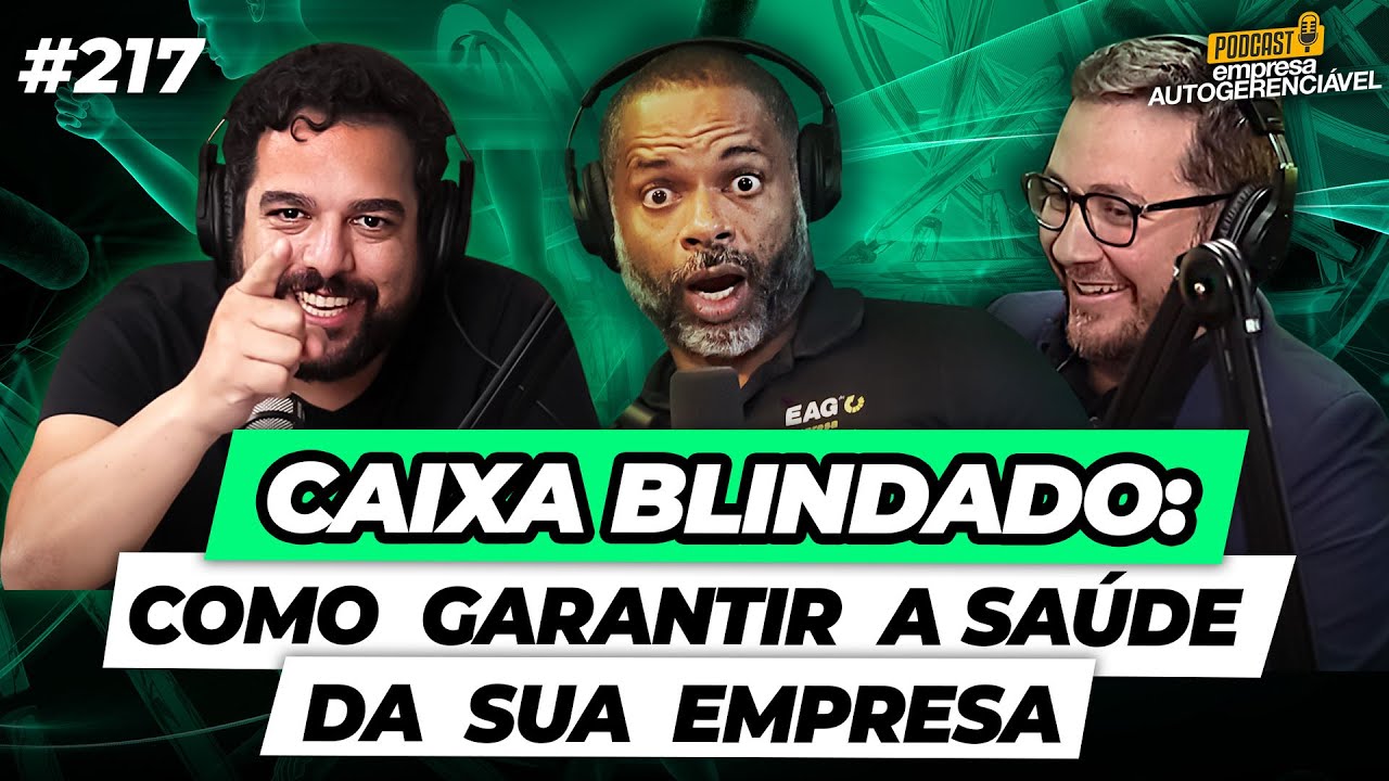 Caixa blindado: Como garantir a saúde da sua empresa | Com Danilo Fedel | Podcast EAG #217
