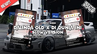 Download lagu DJ DALINDA OLD X DI DUNIA INI TENANG AJA OLD STYLE - VIRAL TIK TOK!!! - SOUND TEAM SOPAN - Radya Spn mp3
