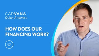 [Carvana financing 101]: How does [Carvana] financing work?