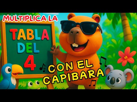 ¡CANTA la TABLA del 4 con el CAPIBARA! 🎶📚 | Canción Infantil Divertida para Aprender 🤩👧👦