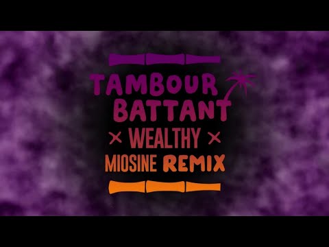 Tambour Battant - Wealthy (ft. Noble Society) [Miosine Remix]