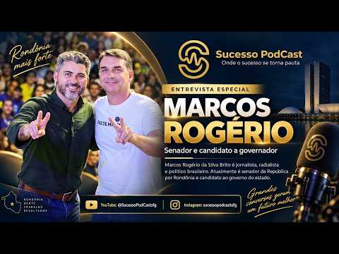 Marcos Rogério fala sobre Rondônia, Senado e candidatura ao Governo | Sucesso Podcast