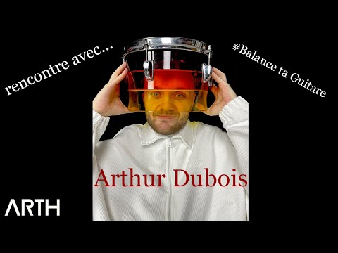 Rencontre avec " ARTH Arthur Dubois"🥁