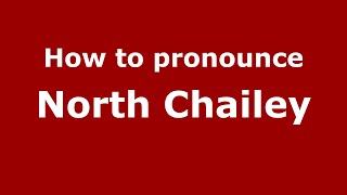 How to pronounce North Chailey
