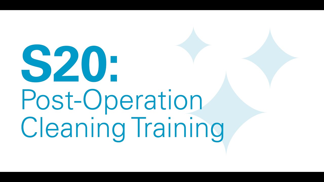 S20 Post Operation Cleaning Training Video