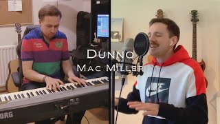 Dunno (Mac Miller Cover) - Quarantine Qollab #4