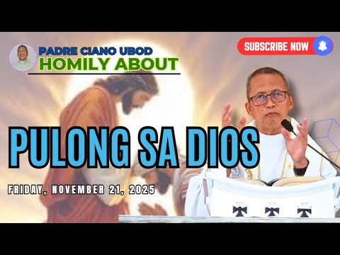 Fr. Ciano Homily about PULONG SA GINOO - 11/21/2025