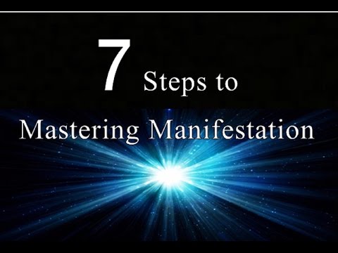 7 Steps to Mastering Manifestation - Law of Attraction